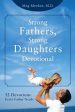 Strong Fathers, Strong Daughters Devotional For Discount